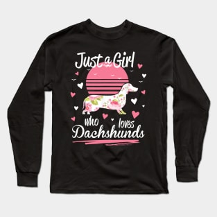 Just A Girl Who Loves Dachshunds Long Sleeve T-Shirt